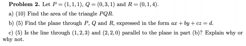 Solved Problem 2. Let P = (1,1,1), Q = (0,3,1) And R= | Chegg.com