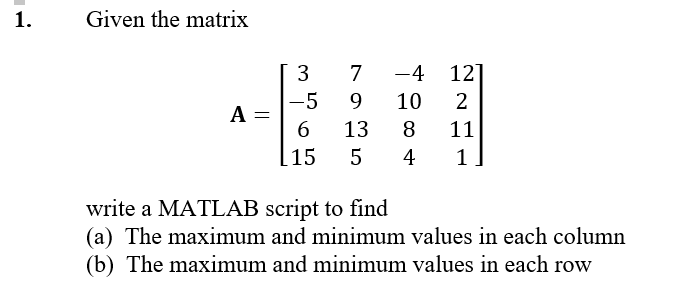 Solved 1. Given the matrix A 3 5 6 15 7 4 121 9 10 2 13 8