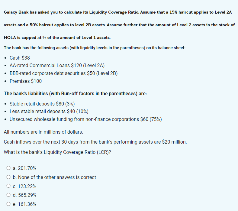 Solved Galaxy Bank has asked you to calculate its Liquidity | Chegg.com