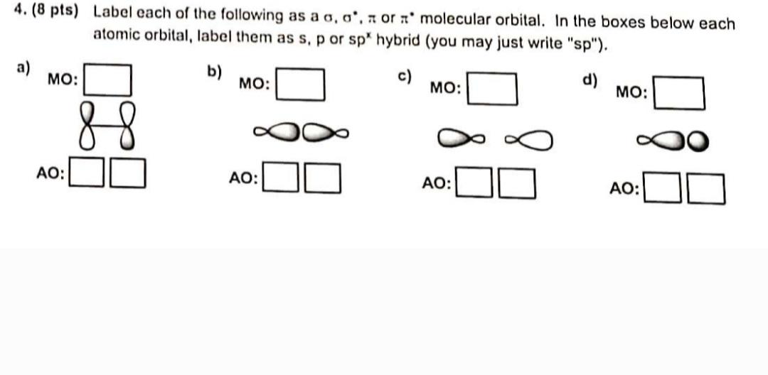 Solved 4. (8 pts) Label each of the following as a o, o, or | Chegg.com