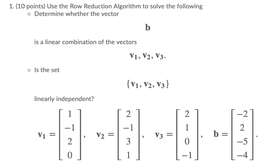 Solved 1. 10 points Use the Row Reduction Algorithm to Chegg