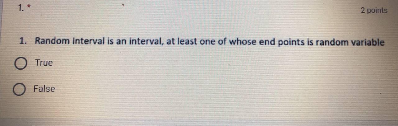 Solved 1. * 2 points 1. Random Interval is an interval, at | Chegg.com