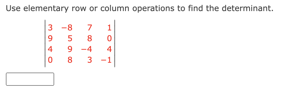 Solved Use elementary row or column operations to find the | Chegg.com