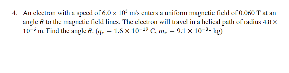 Solved 4. An electron with a speed of 6.0 x 10 m/s enters a | Chegg.com