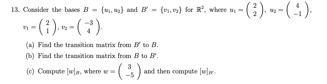 Solved 13. Consider The Bases B = {U1, U2} And B' {V1, V2} | Chegg.com