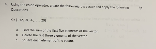 Solved 4. Using the colon operator create the following row