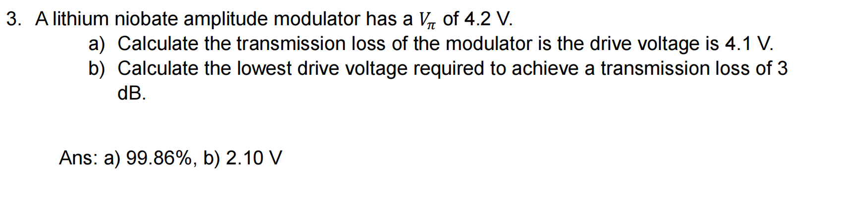 Solved 3. A lithium niobate amplitude modulator has a Vπ of | Chegg.com