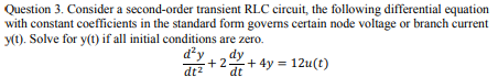 Solved Question 3. Consider a second-order transient RLC | Chegg.com