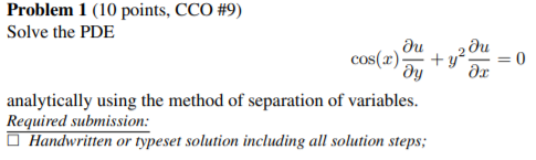 Solved 0 Problem 1 (10 points, CCO #9) Solve the PDE ди ди | Chegg.com