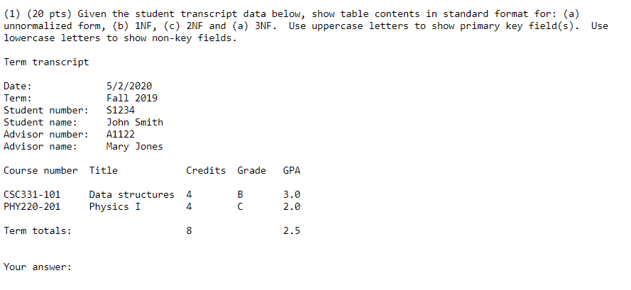 Solved (1) (20 pts) Given the student transcript data below, | Chegg.com
