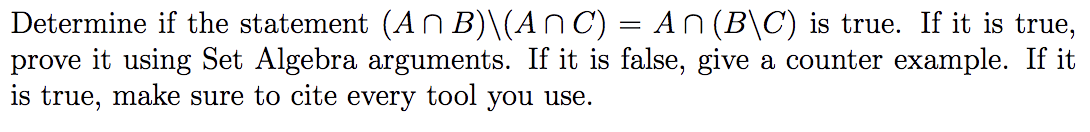 Solved Determine If The Statement (An B)\(ANC) = An (B\C) Is | Chegg.com