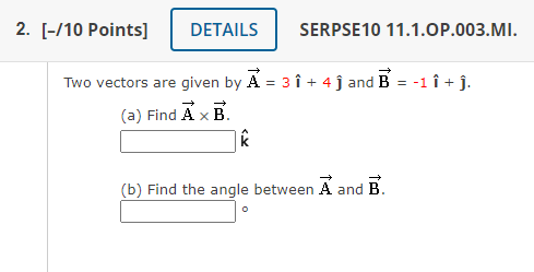 Solved Two Vectors Are Given By A=3 ^+4j^ And B=−1i^+j^. (a) | Chegg.com