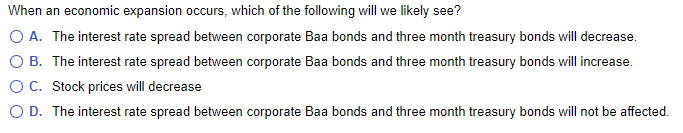Solved When an economic expansion occurs, which of the | Chegg.com