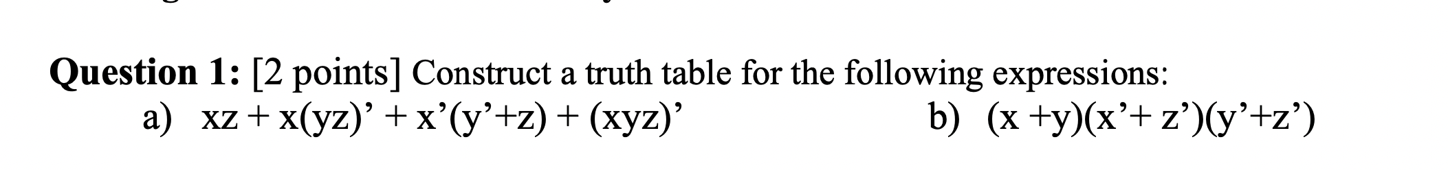 Solved Question 1: [2 points] Construct a truth table for | Chegg.com