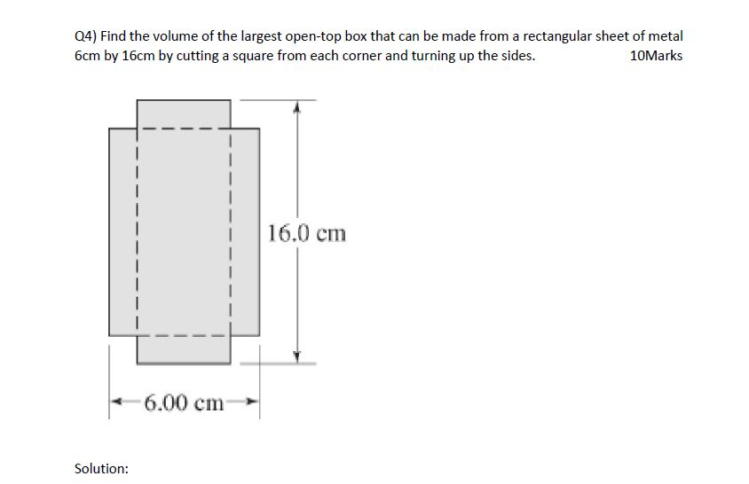 Solved Q4) Find the volume of the largest open-top box that | Chegg.com