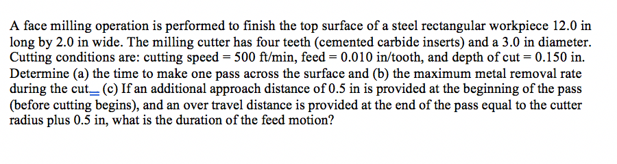 Solved A face milling operation is performed to finish the | Chegg.com