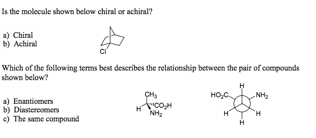 Solved Is The Molecule Shown Below Chiral Or Achiral? A) | Chegg.com