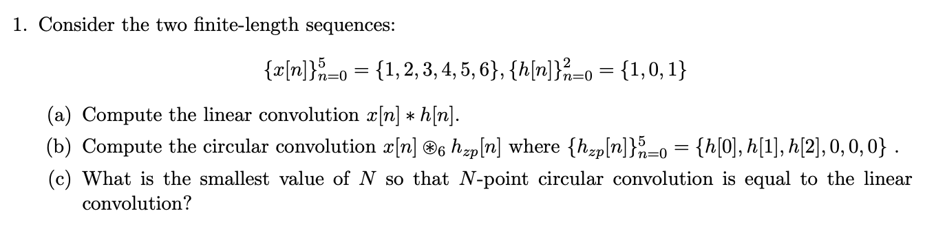 Solved 1 Consider The Two Finite Length Sequences X N Chegg Com