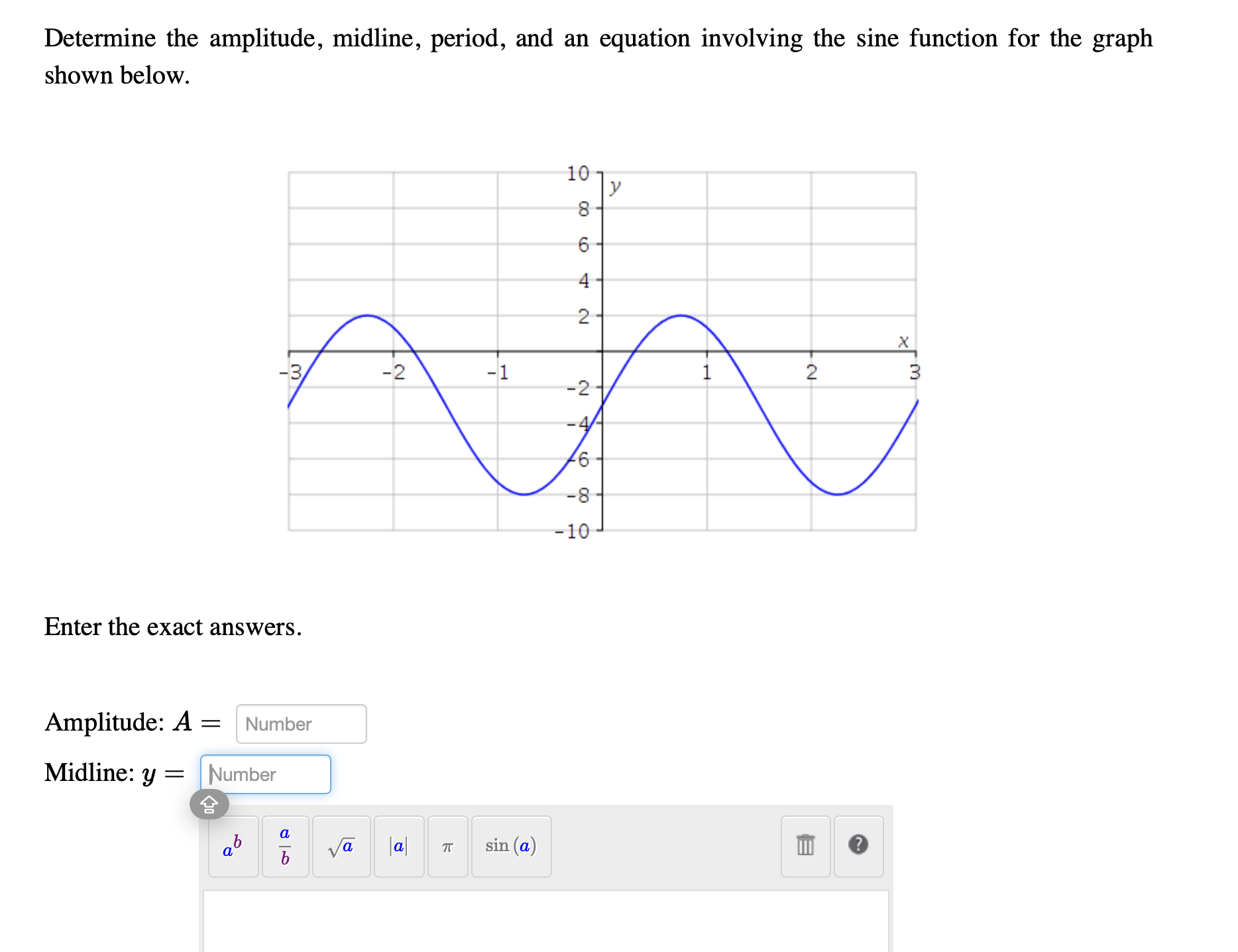 Solved Determine the amplitude, midline, period, and an | Chegg.com