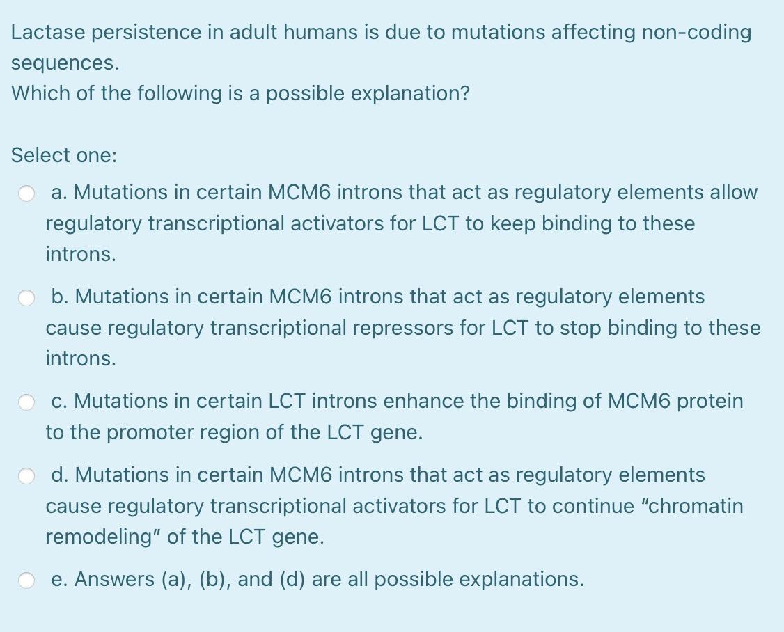 Solved Lactase persistence in adult humans is due to