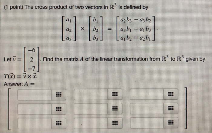 Solved (1 point) The cross product of two vectors in R3 is | Chegg.com