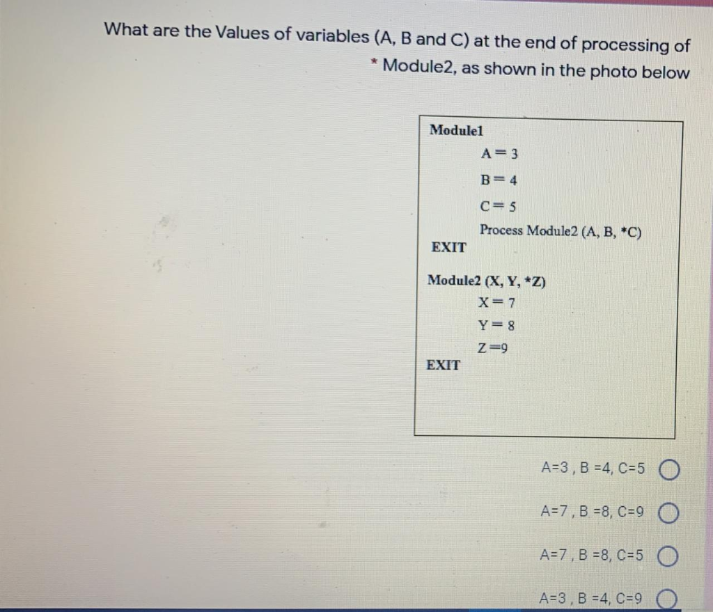 Solved What are the Values of variables (A, B and C) at the | Chegg.com