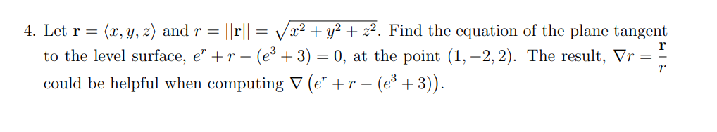 Solved 4. Let r= x,y,z and r=∥r∥=x2+y2+z2. Find the | Chegg.com