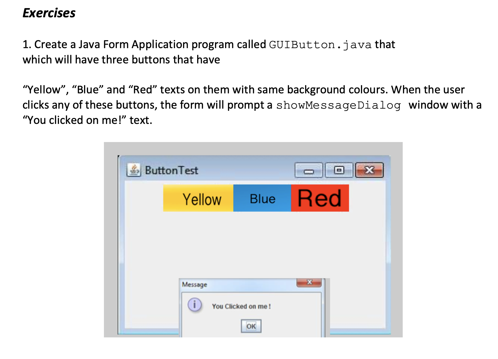 Solved 1. Create a Java Form Application program called | Chegg.com