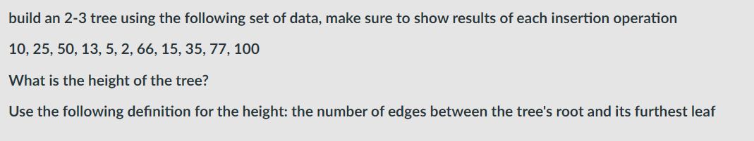 Solved build an 2-3 tree using the following set of data, | Chegg.com