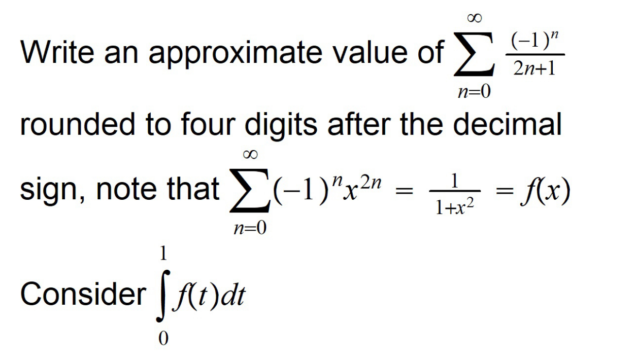 Solved Write an approximate value of ∑n=0∞2n+1(−1)n rounded | Chegg.com