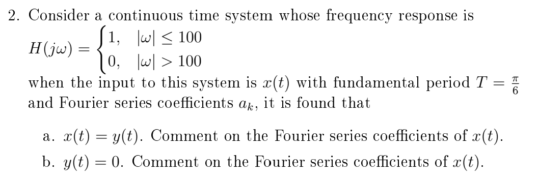 Solved Consider a continuous time system whose frequency | Chegg.com