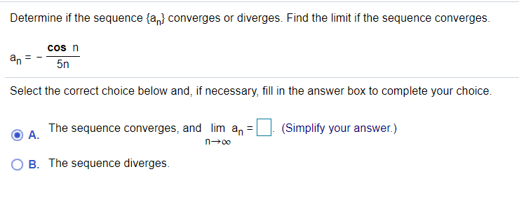 Solved Determine the limit of the sequence. an=e4n/(5n+9)