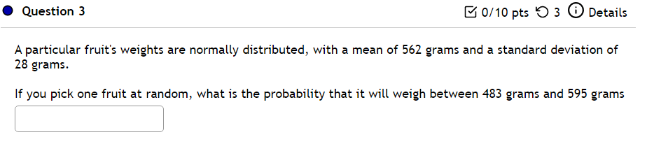 Solved Question 3 B0/10 pts 3 Details A particular fruit's | Chegg.com