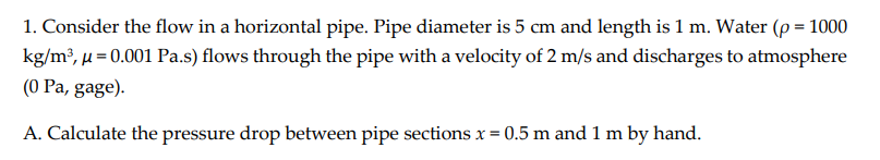 Solved Consider the flow in a horizontal pipe. Pipe diameter | Chegg.com