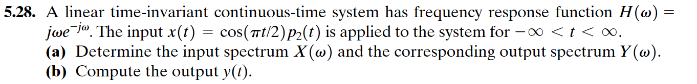 Solved 5.28. A linear time-invariant continuous-time system | Chegg.com