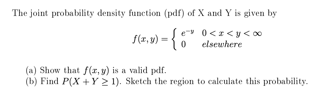 Solved The joint probability density function (pdf) of X and | Chegg.com