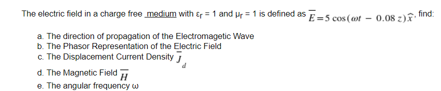 Solved = The electric field in a charge free medium with &r | Chegg.com