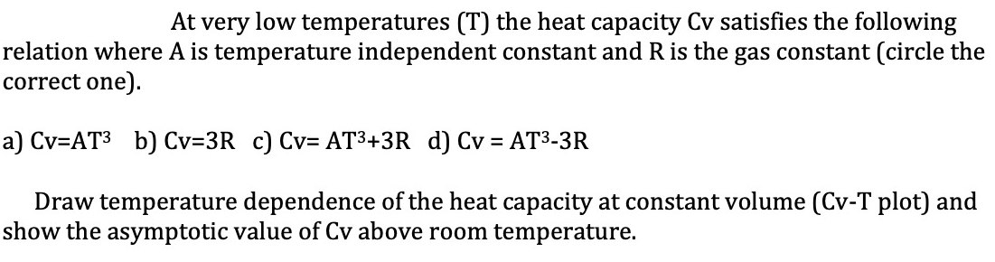 Solved At very low temperatures (T) the heat capacity Cv | Chegg.com