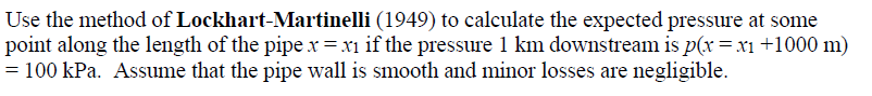 Use the method of Lockhart-Martinelli (1949) to | Chegg.com