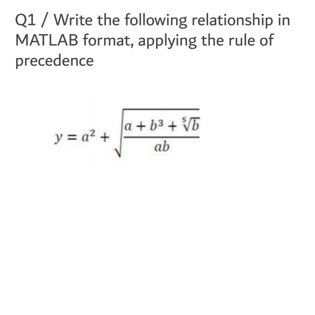 Solved Q1 / Write the following relationship in MATLAB | Chegg.com