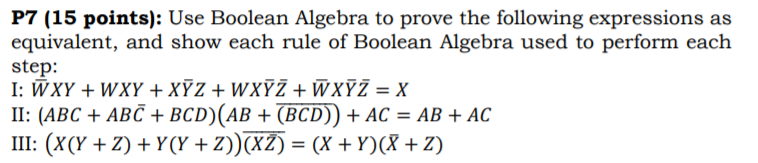 Solved P7 (15 points): Use Boolean Algebra to prove the | Chegg.com