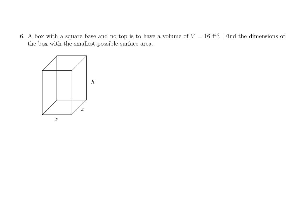 Solved 6. A box with a square base and no top is to have a