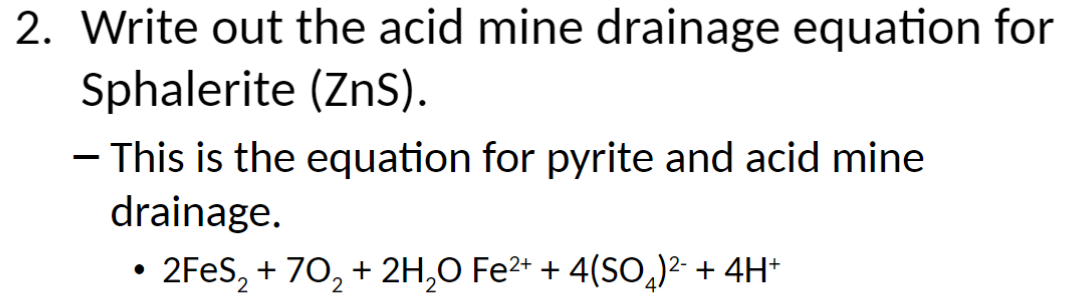 Solved 2. Write out the acid mine drainage equation for | Chegg.com