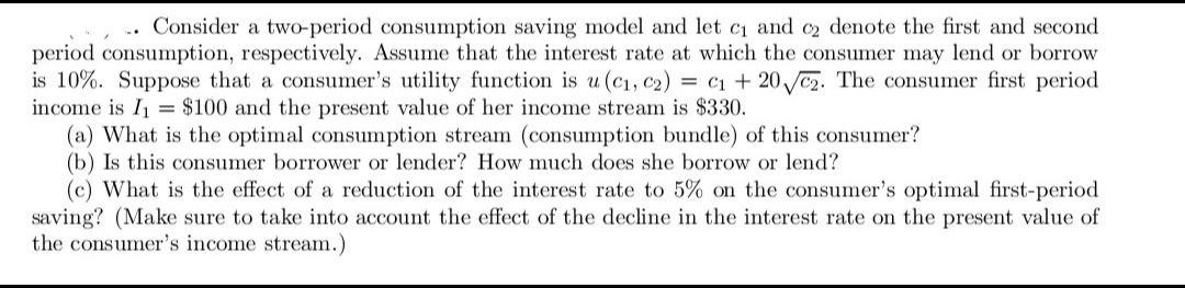 Solved Consider a two-period consumption saving model and | Chegg.com