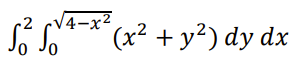 Solved ²4-x²(x² + y²) dy dx | Chegg.com