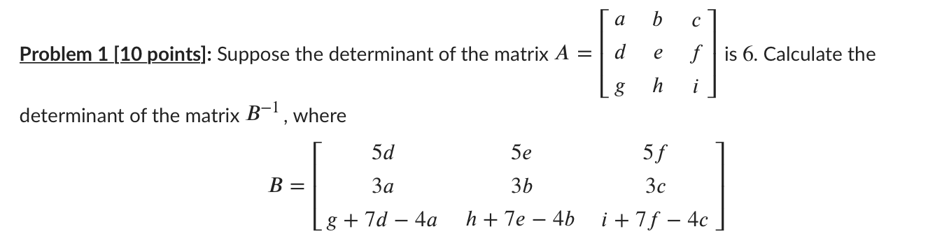 Solved Problem 1[10 points]: Suppose the determinant of the | Chegg.com