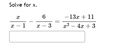 Solved Solve for x.xx-1-6x-3=-13x+11x2-4x+3 | Chegg.com
