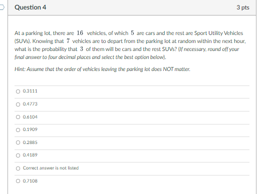 Solved Question 4 3 Pts At A Parking Lot, There Are 16 | Chegg.com