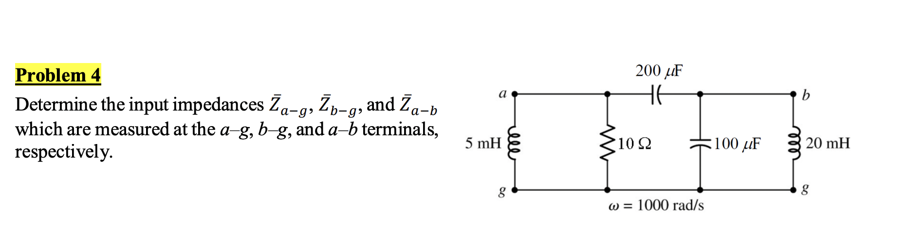Solved Problem 4 Determine the input impedances Zˉa−g,Zˉb−g, | Chegg.com