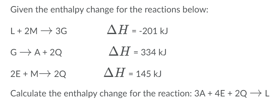 Solved Given the enthalpy change for the reactions below: L | Chegg.com